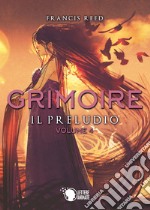 Il preludio. Grimoire. Vol. 4