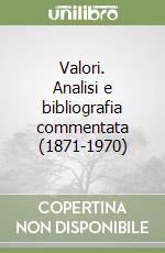 Valori. Analisi e bibliografia commentata (1871-1970)