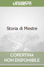 Storia di Mestre libro