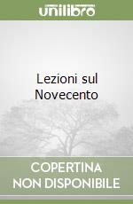 Lezioni sul Novecento libro