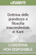 Dottrina delle grandezze e filosofia trascendentale in Kant libro