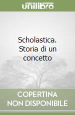 Scholastica. Storia di un concetto