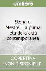 Storia di Mestre. La prima età della città contemporanea