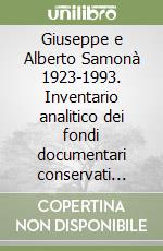 Giuseppe e Alberto Samonà 1923-1993. Inventario analitico dei fondi documentari conservati presso l'archivio progetti libro