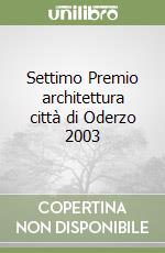 Settimo Premio architettura città di Oderzo 2003