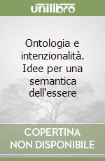 Ontologia e intenzionalità. Idee per una semantica dell'essere