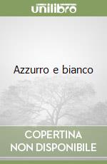 Azzurro e bianco
