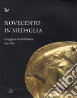 Novecento in medaglia. Omaggio a Nicola Bottacin (1805-1876) libro