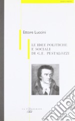 Le idee politiche e sociali di G. E. Pestalozzi