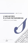 L'archetipo e le sue metamorfosi. La Bildung nei romanzi di Goethe libro