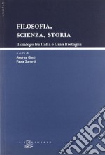 Filosofia, scienza, storia. Il dialogo fra Italia e Gran Bretagna libro