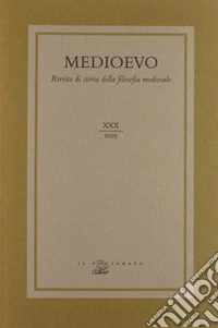Medioevo. Rivista di storia della filosofia medievale. Ediz. inglese e francese. Vol. 30 libro