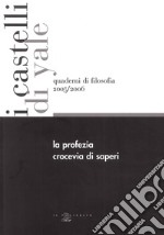 La profezia crocevia di saperi libro