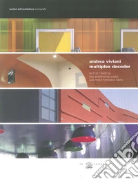 Andrea Viviani. Multiplex decoder. Ediz. italiana e inglese