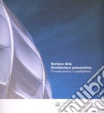 Stefano Gris. Architettura pneumatica. Finmeccanica: il padiglione libro