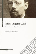 Israel Eugenio Zolli. Un semitista tra religioni e storia libro