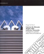 Fabrizio De Miranda, angelo Villa, Lodovico Tramontin. Il padiglione centrale della fiera di Pordenone libro