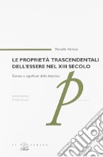 Le proprietà trascendentali dell'essere nel XIII secolo. Genesi e significati della dottrina