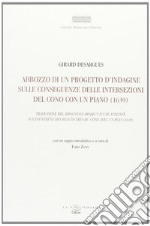 Abbozzo di un progetto d'indagine sulle conseguenze delle intersezioni del cono con un piano (1639)