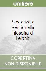 Sostanza e verità nella filosofia di Leibniz libro