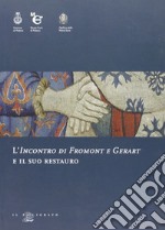 L'incontro di Fromont e Gerart e il suo restauro libro