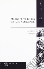 Marguerite Duras. Visioni veneziane libro