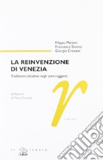 La reinvenzione di Venezia. Tradizioni cittadine negli anni ruggenti libro