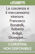 La coscienza e il meccanesimo interiore. Francesco Bonatelli, Roberto Ardigò, Giuseppe Zanboni