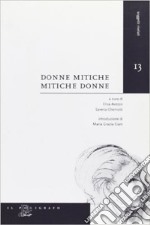 Donne mitiche. Mitiche donne libro