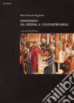 Itinerario da Vienna a Costantinopoli libro