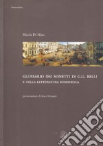 Glossario dei sonetti di G. G. Belli e della letteratura romanesca