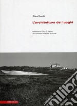 L'architettura dei luoghi. Principi ed esempi per un'identità del progetto libro