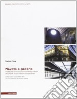 Navata e galleria. Tradizione ed evoluzione contemporanea dei grandi spazi mediani longitudinali libro