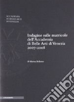 Indagine sulle matricole dell'Accademia di belle arti di Venezia 2007-2008