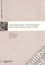 Antonio Conti. Uno scienziato nella République des lettres