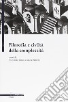 Filosofia e civiltà della complessità libro