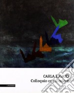 Carla Rigato. Colloquio con il colore. Ediz. illustrata libro