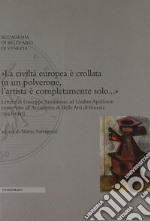 «La civiltà europea è crollata in un polverone, l'artista è completamente solo...». Lettere di Giuseppe Santomaso ad Umbro Apollonio conservate all'Accademia...