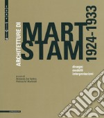 Architetture di Mart Stam (1924-1933). Disegni, modelli, interpretazioni libro