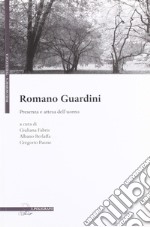 Romano Guardini. Presenza e attesa dell'uomo libro