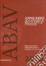 Annuario accademia di Belle arti di Venezia 2010. Presente e futuro della grafica d'arte. Omaggio a Giorgio Trentin libro