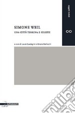 Simone Weil e l'amore per la città. Venezia terrena e celeste libro