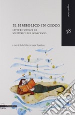 Il simbolico in gioco. Letture situate di scrittrici del Novecento libro