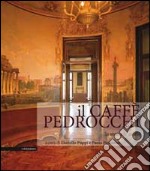 Il Caffè Pedrocchi. La storia, le storie