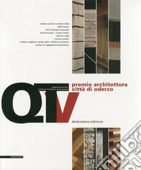 Dodicesimo Premio architettura città di Oderzo. Ediz. illustrata libro