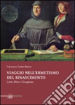 Viaggio nell'ermetismo del Rinascimento. Lotto Dürer Giorgione. Ediz. illustrata libro