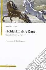 Hölderlin oltre Kant. Verso Hyperion (1794-1797) libro