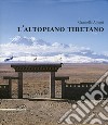 L'altopiano tibetano. Ediz. illustrata libro di Allegri Graziella