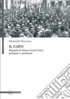 Il capo. Biografia di Alberto Cassol, Falce, partigiano e professore libro