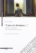 «Caro zio Romano...». Malinconia e spiritualità nelle lettere di Romana Guardini libro